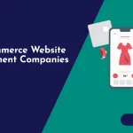 top ecommerce website development companies in india